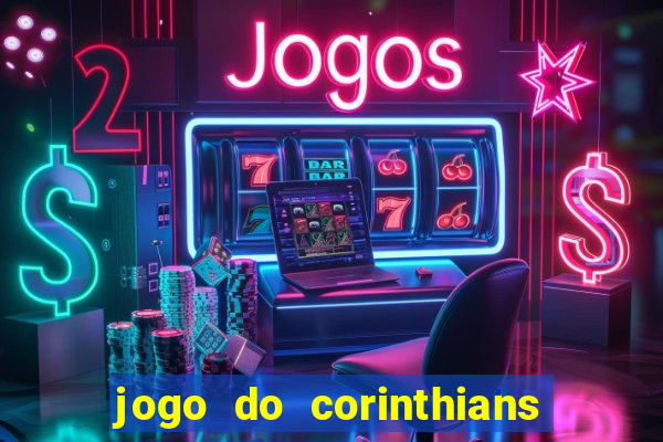 jogo do corinthians ao vivo multicanal